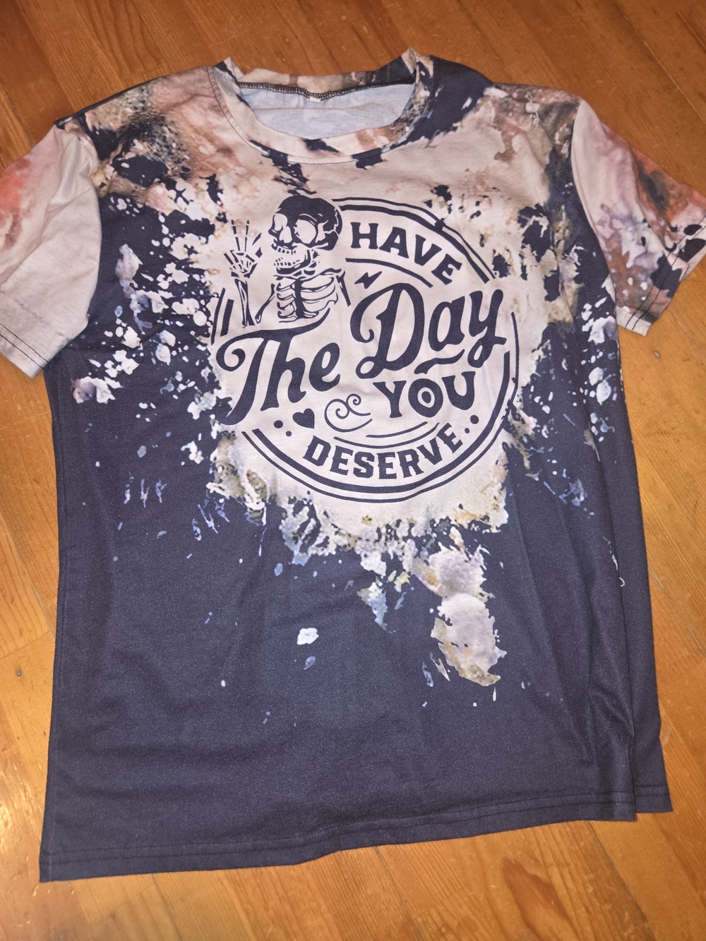 Have The Day You Deserve Women's Tee